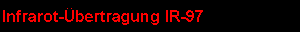Textfeld: Infrarot-bertragung IR-97